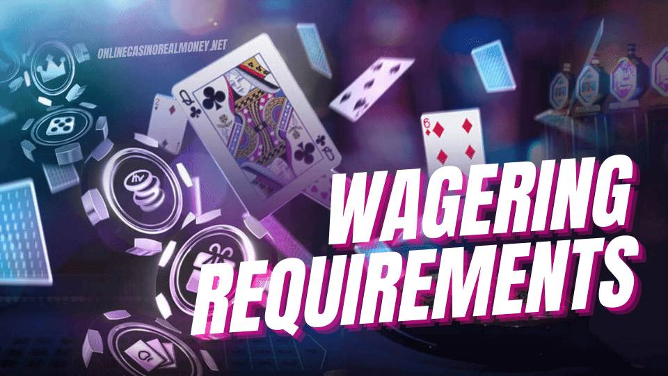 How to Deal With Wagering Requirements At Online Casino